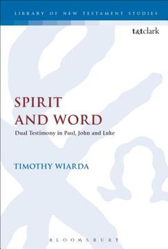 portada Spirit and Word: Dual Testimony in Paul, John and Luke (in English)