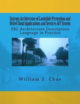 portada Systems Architecture of Landslide Prevention and Relief Cloud Applications and Services Iot System: SBC Architecture Description Language in Practice (en Inglés)