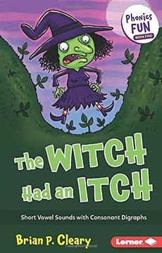 portada The Witch had an Itch: Short Vowel Sounds With Consonant Digraphs (Phonics Fun) (en Inglés)