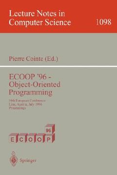 portada ecoop '96 - object-oriented programming: 10th european conference, linz, austria, july 8-12, 1996. proceedings (in English)