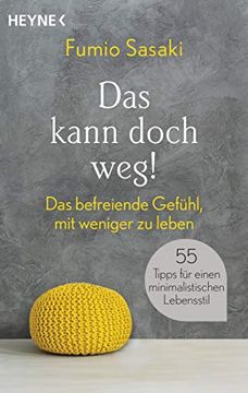 portada Das Kann Doch Weg! Das Befreiende Gefühl, mit Weniger zu Leben. 55 Tipps für Einen Minimalistischen Lebensstil (in German)
