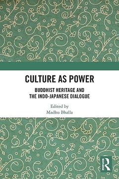 portada Culture as Power: Buddhist Heritage and the Indo-Japanese Dialogue (en Inglés)