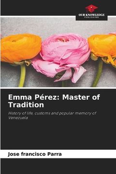 portada Emma Pérez: Master of Tradition (en Inglés)