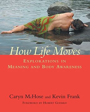 portada How Life Moves: Explorations in Meaning and Body Awareness (en Inglés)