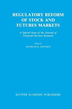 portada Regulatory Reform of Stock and Futures Markets: A Special Issue of the Journal of Financial Services Research