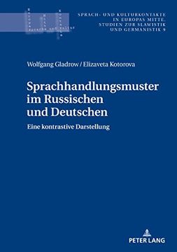 portada Sprachhandlungsmuster im Russischen und Deutschen: Eine Kontrastive Darstellung (Sprach- und Kulturkontakte in Europas Mitte) (en Alemán)
