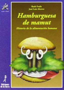 portada Hamburguesa de Mamut. Historia de la Alimentación Humana (in Spanish)