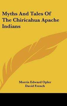 portada myths and tales of the chiricahua apache indians (en Inglés)