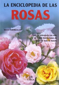 portada La Enciclopedia de las Rosas: Guía de Referencia con más de 1.000 fotografías en color (Pequeñas Enciclopedias)