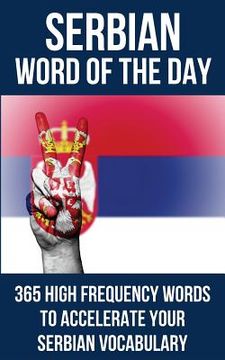 portada Serbian Word of the Day: 365 High Frequency Words to Accelerate Your Serbian Vocabulary (en Inglés)