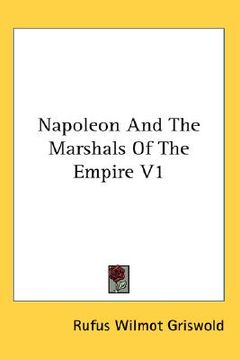 portada napoleon and the marshals of the empire v1 (en Inglés)