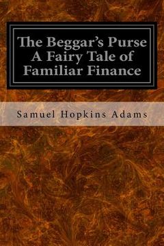 portada The Beggar's Purse A Fairy Tale of Familiar Finance (en Inglés)