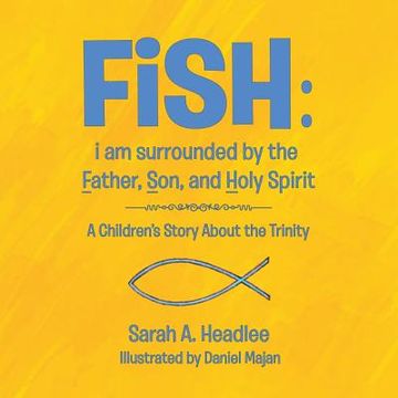 portada FiSH: i am surrounded by the Father, Son, and Holy Spirit: A Children's Story About the Trinity (in English)