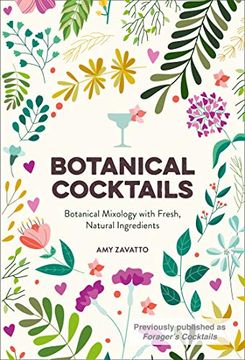 portada Botanical Cocktails: Botanical Mixology With Fresh, Natural Ingredients (in English)