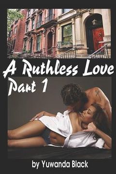 portada A Ruthless Love: Part 1: A Multiracial Romance (in English)