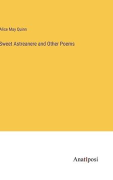 portada Sweet Astreanere and Other Poems (en Inglés)