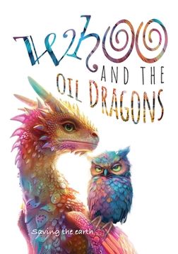 portada Whoo and the oil dragons: Saving the earth (en Inglés)