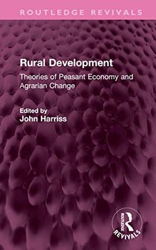 portada Rural Development: Theories of Peasant Economy and Agrarian Change (Routledge Revivals) 