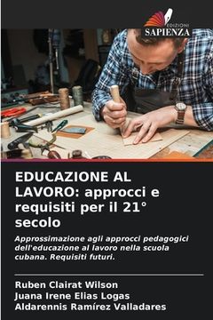 portada Educazione Al Lavoro: approcci e requisiti per il 21° secolo (in Italian)