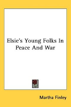 portada elsie's young folks in peace and war (en Inglés)
