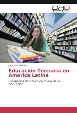 portada Educación Terciaria en América Latina: Escenarios de futuro en la era de la disrupción