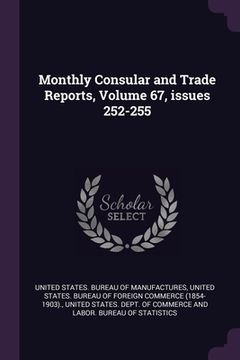 portada Monthly Consular and Trade Reports, Volume 67, issues 252-255