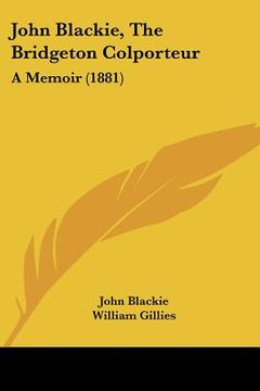 portada john blackie, the bridgeton colporteur: a memoir (1881)