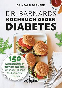 portada Dr. Barnards Kochbuch Gegen Diabetes: 150 Wissenschaftlich Geprüfte Rezepte, um Diabetes Ohne Medikamente zu Heilen: 150 Wissenschaftlich Geprfte Rezepte, um Diabetes Ohne Medikamente zu Heilen (en Alemán)