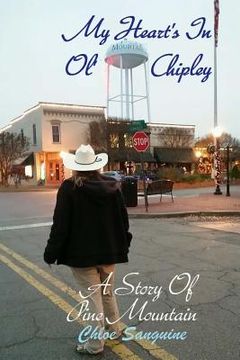 portada My Heart's in Ol' Chipley: A Story of Pine Mountain Part Two (en Inglés)