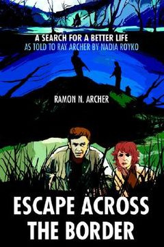 portada escape across the border: a search for a better life (en Inglés)