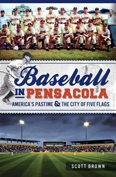 portada baseball in pensacola: america's pastime & the city of five flags (en Inglés)