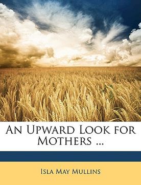 portada an upward look for mothers ...