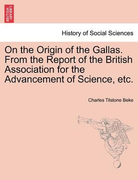 portada on the origin of the gallas. from the report of the british association for the advancement of science, etc. (in English)