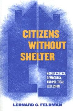 portada citizens without shelter: homelessness, democracy, and political exclusion (in English)