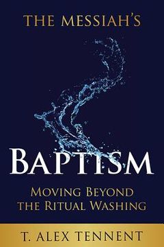portada The Messiah's Baptism: Moving Beyond the Ritual Washing (in English)