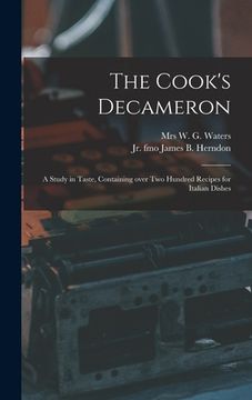 portada The Cook's Decameron: a Study in Taste, Containing Over Two Hundred Recipes for Italian Dishes