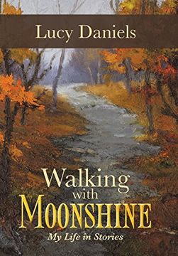 portada Walking With Moonshine: My Life in Stories (en Inglés)