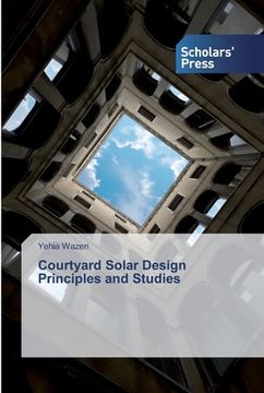 portada Courtyard Solar Design Principles and Studies (en Inglés)