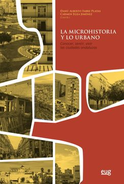 portada La Microhistoria y lo Urbano: Conocer, Sentir, Vivir las Ciudades Andaluzas