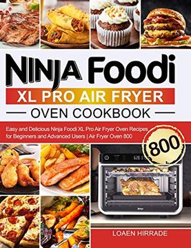 portada Ninja Foodi xl pro air Fryer Oven Cookbook: Easy and Delicious Ninja Foodi xl pro air Fryer Oven Recipes for Beginners and Advanced Users | air Fryer Oven 800 (en Inglés)