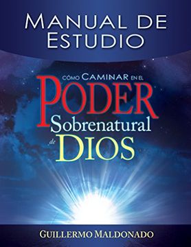 portada Como Caminar en el Poder Sobrenatural de Dios: Manual de Estudio = how to Walk in the Supernatural Power of god 