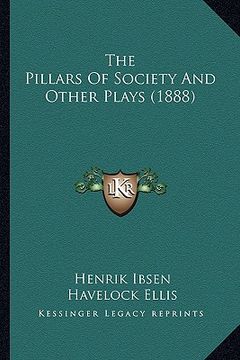 portada the pillars of society and other plays (1888) (en Inglés)