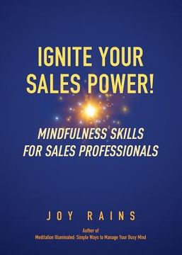 portada Ignite Your Sales Power!: Mindfulness Skills for Sales Professionals (en Inglés)