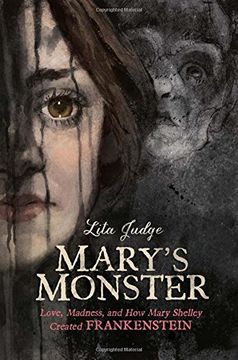 portada Mary's Monster: Love, Madness, and how Mary Shelley Created Frankenstein 