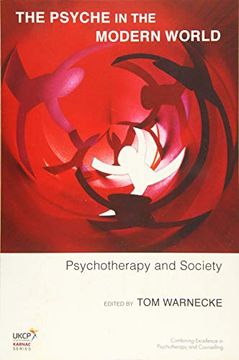 portada The Psyche in the Modern World: Psychotherapy and Society (en Inglés)