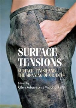 portada Surface Tensions: Surface, Finish and the Meaning of Objects (Studies in Design) (Studies in Design and Material Culture)