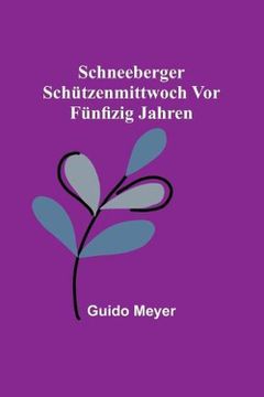 portada Schneeberger Schutzenmittwoch vor Funfizig Jahren (Paperback) (en Alemán)