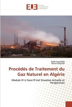 portada Procédés de Traitement du Gaz Naturel en Algérie (en Francés)