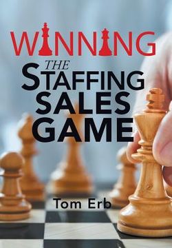 portada Winning the Staffing Sales Game: The Definitive Game Plan for Sales Success in the Staffing Industry (in English)