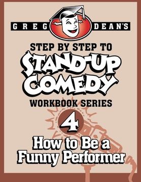 portada Step by Step to Stand-Up Comedy - Workbook Series: Workbook 4: How to be a Funny Performer: Volume 4 